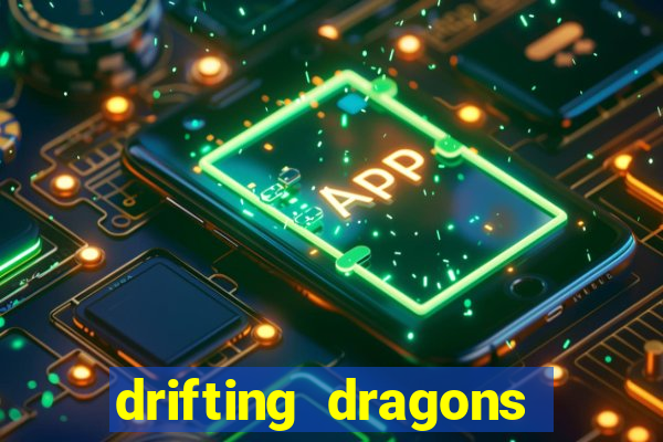 drifting dragons vai ter 2 temporada